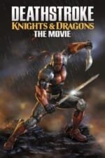 Movie Deathstroke: Knights & Dragons – The Movie