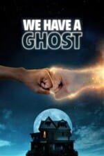 Movie We Have a Ghost